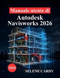 Manuale utente di Autodesk Navisworks 2026