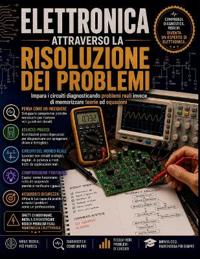 Elettronica Attraverso la risoluzione dei problemi