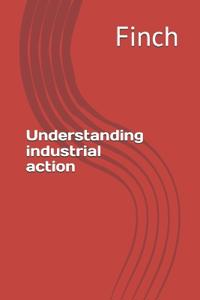Understanding industrial action