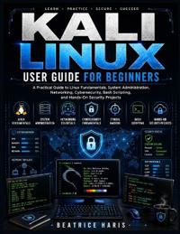 Kali Linux User Guide for Beginners