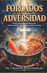 Forjados en la Adversidad