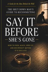Say It Before She's Gone