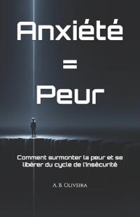 Anxiété = Peur