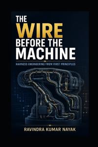 The Wire Before the Machine