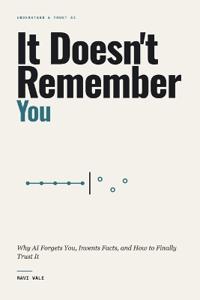 It Doesn't Remember You