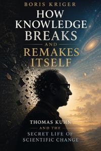 HOW KNOWLEDGE BREAKS AND REMAKES ITSELF