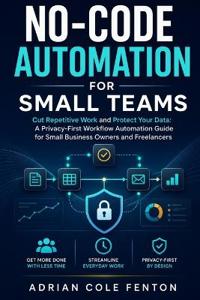 No-Code Automation for Small Teams