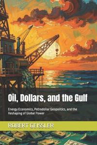 Oil, Dollars, and the Gulf