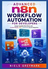 Advanced n8n Workflow Automation for Developers