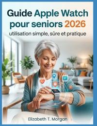Guide Apple Watch pour seniors 2026