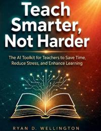 Teach Smarter, Not Harder