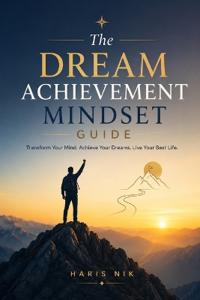 The Dream Achievement Mindset Guide