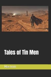Tales of Tin Men