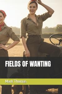 FIELDS OF WANTING