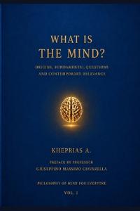 WHAT IS THE MIND?