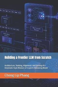 Building a  Frontier LLM  from Scratch