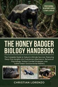 THE HONEY BADGER BIOLOGY HANDBOOK