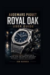 Audemars Piguet Royal Oak User Guide