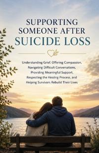 Supporting Someone After Suicide Loss