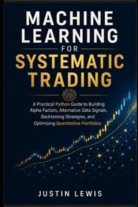 Machine Learning for Systematic Trading