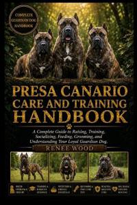 Presa Canario Care and Training Handbook