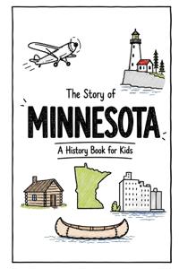 The Story of Minnesota - A History Book for Kids