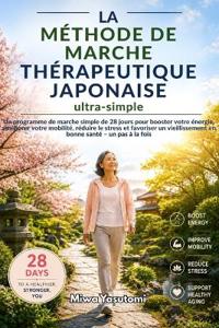 La méthode de marche thérapeutique japonaise ultra-simple