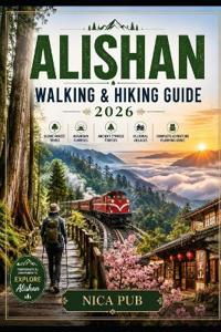 Alishan Walking & Hiking Guide 2026