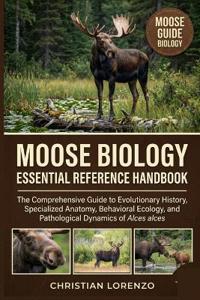 MOOSE BIOLOGY ESSENTIAL REFERENCE HANDBOOK