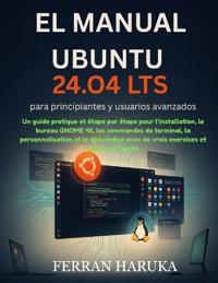 EL MANUAL UBUNTU 24.O4 LTS para principiantes y usuarios avanzados