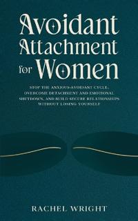 Avoidant Attachment for Women