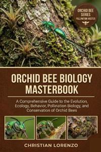 ORCHID BEE BIOLOGY MASTERBOOK