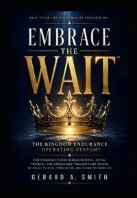 EMBRACE THE WAIT
