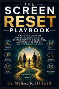 The Screen Reset Playbook