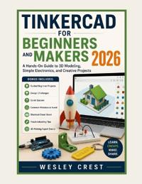 Tinkercad for Beginners and Makers 2026