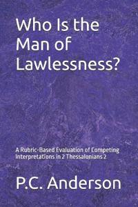 Who Is the Man of Lawlessness?