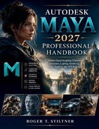 Autodesk Maya 2027 Professional Handbook