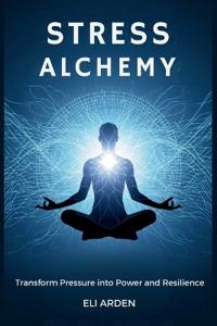 Stress Alchemy