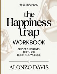 Training From The Happiness Trap