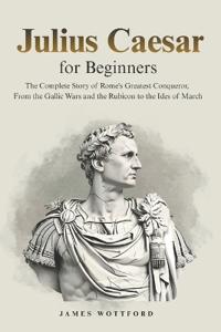 Julius Caesar for Beginners