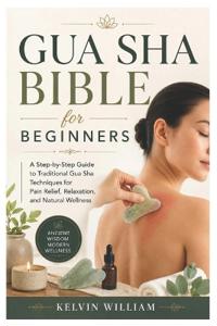 Gua Sha Bible for Beginners