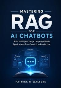 Mastering RAG for Al Chatbots