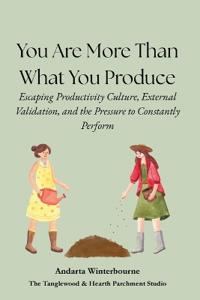You Are More Than What You Produce