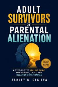 Adult Survivors of Parental Alienation
