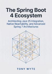 The Spring Boot 4 Ecosystem