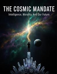 The Cosmic Mandate