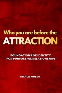 Who You Are Before The Attraction