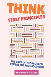 Think, First Principles