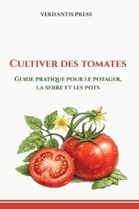 Cultiver des tomates