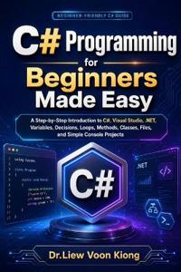 C# Programming for Beginners Made Easy